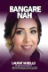 BANGARE NAH