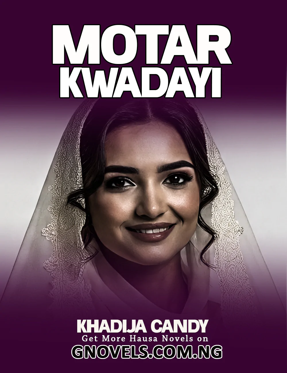 MOTAR KWADAYI COMPLETE Book by Khadeeja Candy