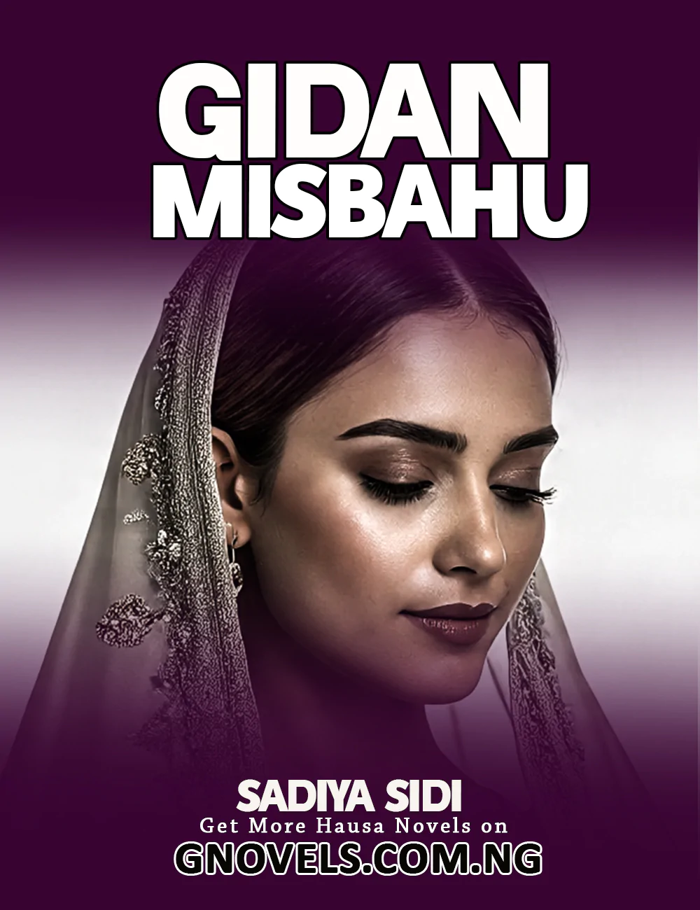 GIDAN MISBAHU  COMPLETE BY SIDIYA SIDI .txt By abooks.com.ng