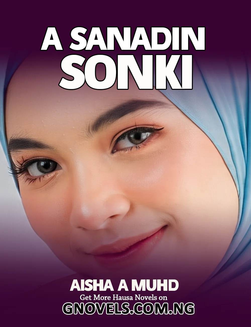 A Sanadin Son ki Hausa Novels Document complete by Aisha A Muhammad Sanaz